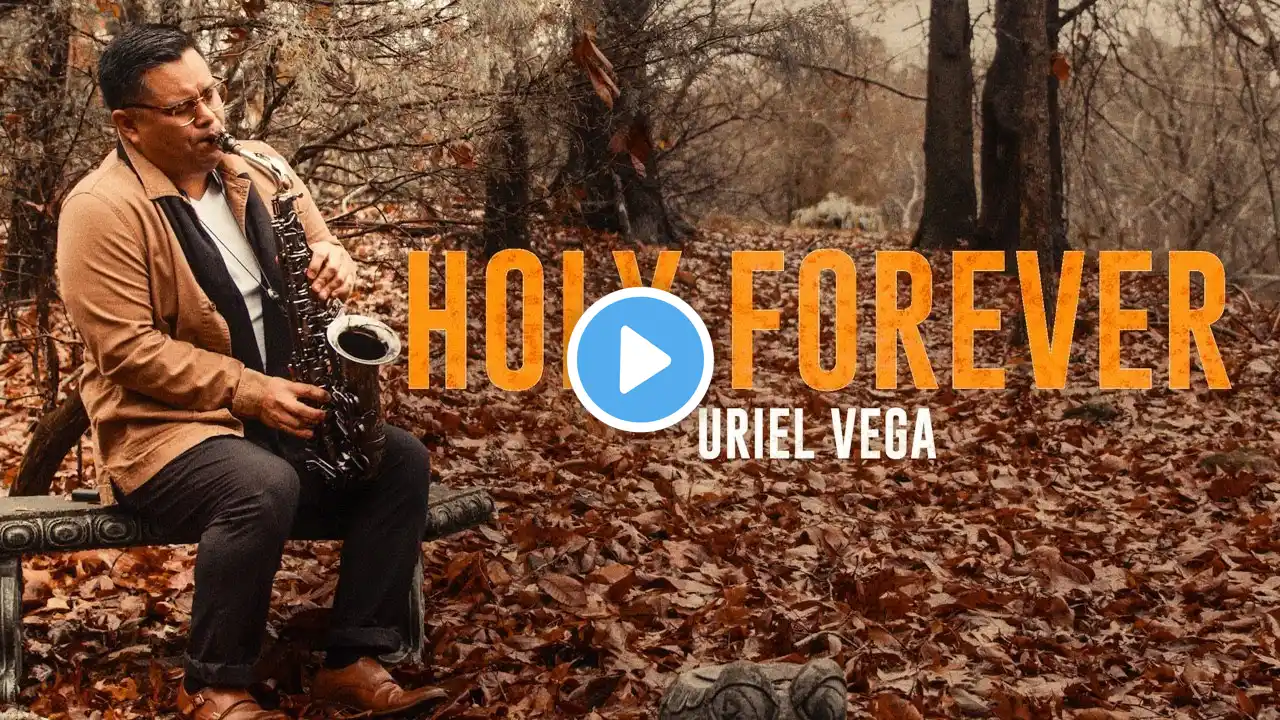 Holy Forever | Sax Instrumental | Chris Tomlin (Cover) | Uriel Vega