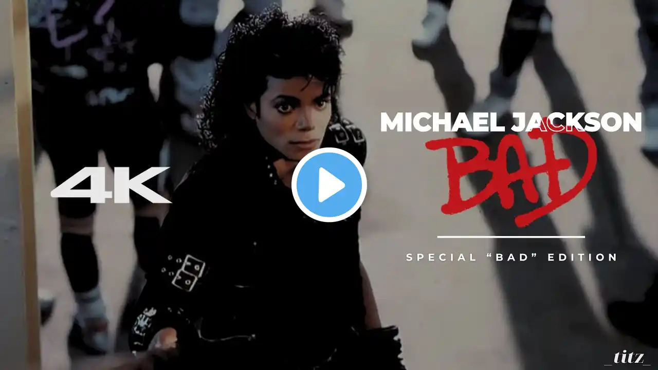 Michael Jackson - Bad | Special BAD Edition (4K 60FPS)