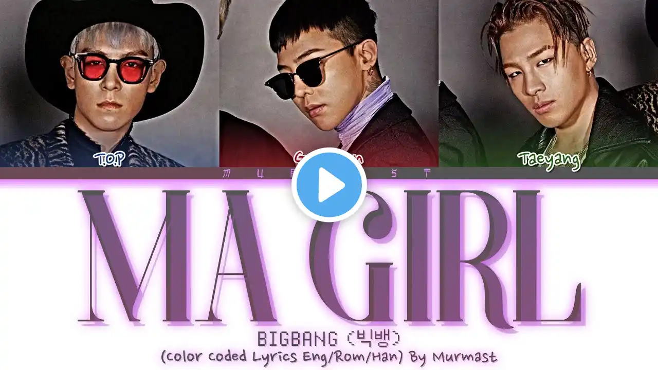 BIGBANG (TAEYANG) - MA GIRL (feat. GD&TOP) Lyrics (Color Coded Lyrics Eng/Rom/Han)