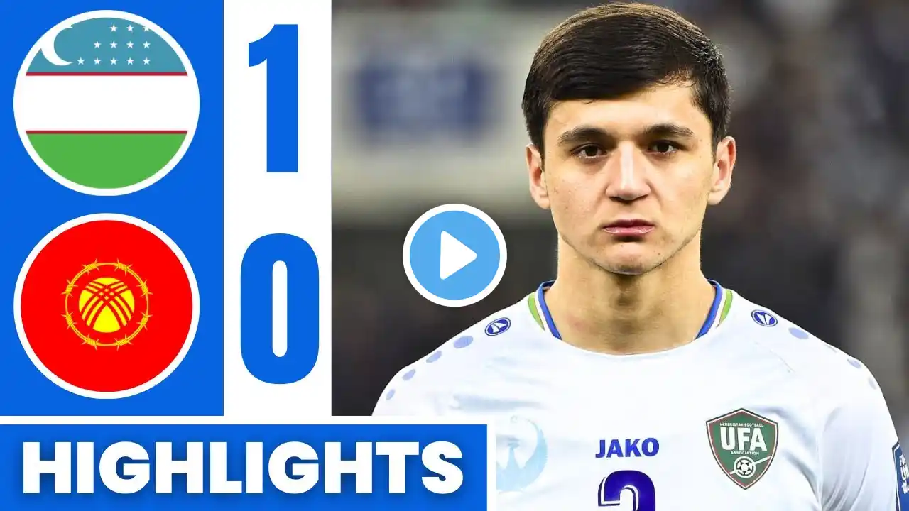 Uzbekistan vs Kyrgyzstan (1-0) Highlights | World Cup Qualifiers 2026