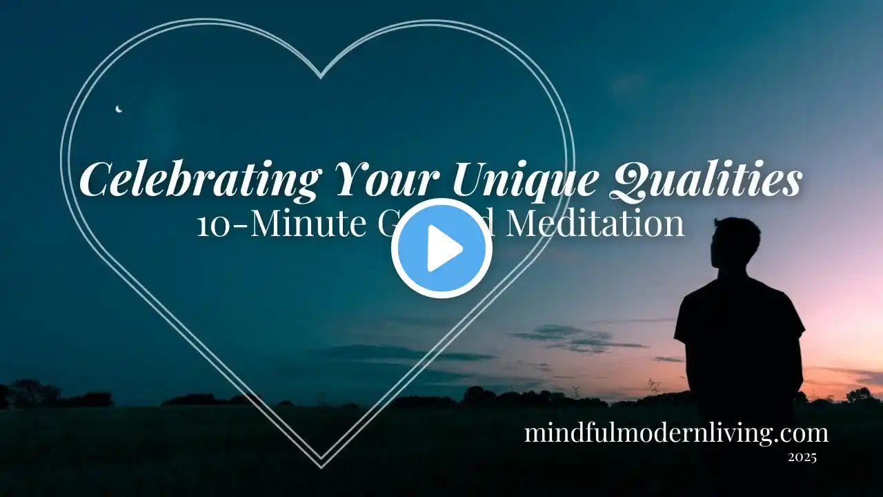 Self-Love Meditation: 10-Minute Guided Meditation for Embracing Your Unique Qualities