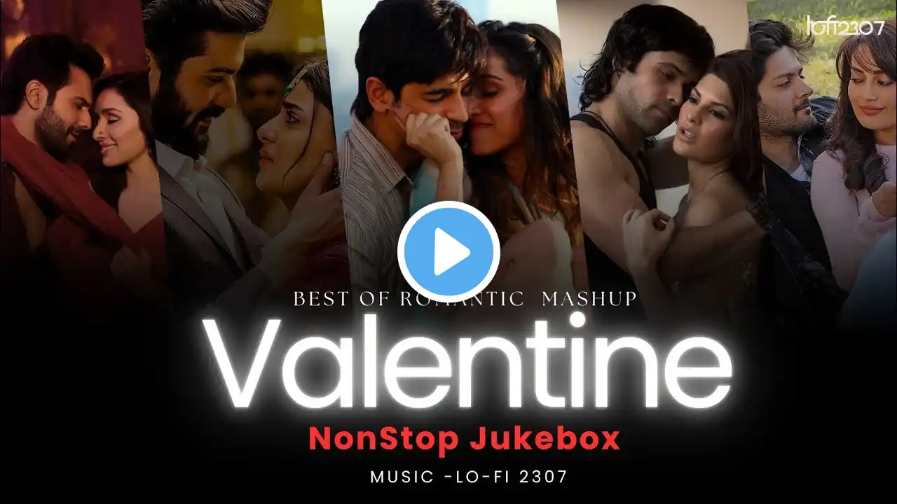 NON STOP VALENTINE'S MASHUP - Jukebox 2025 | Best of Romantic Mashup By ‪@lofi2307‬  #instatrending