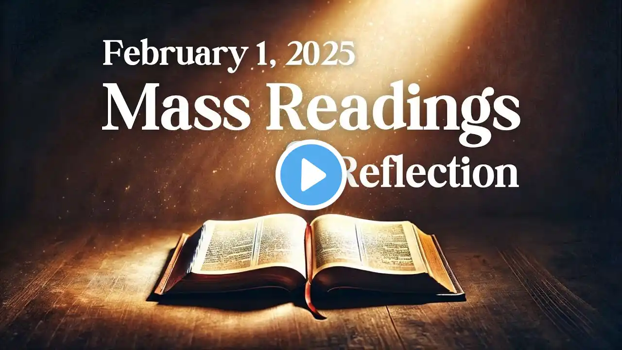 Today’s Catholic Mass Readings and Reflection - February 1, 2025