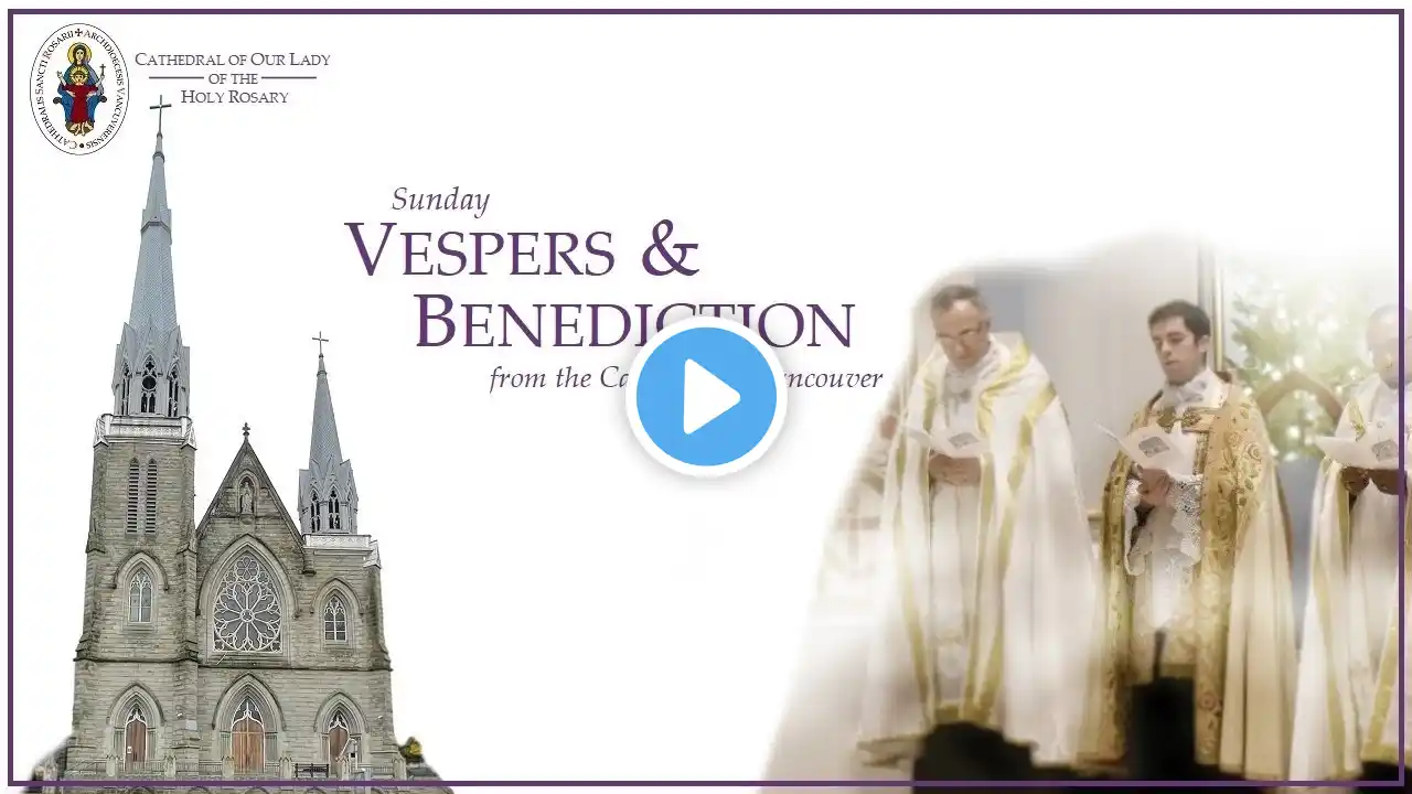 Vancouver Cathedral Live - Sunday, November 27 at 5:30 PM Vespers & Benediction