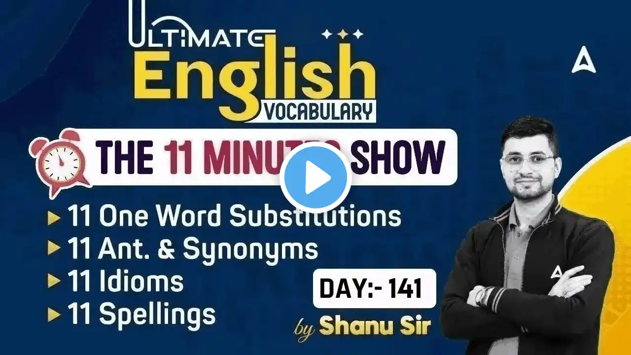 Ultimate Vocabulary for SSC CGL/ CPO/ CHSL/ MTS | The 11 Minute Show by Shanu Sir #141