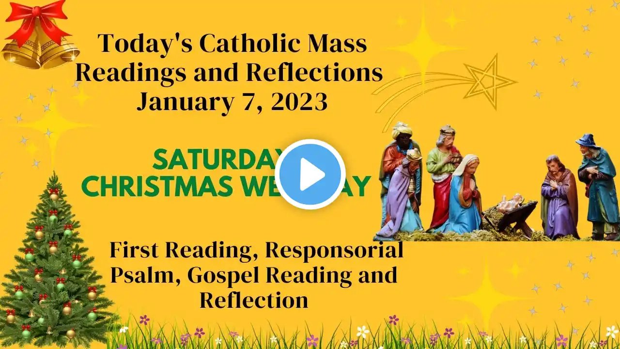 Today's Catholic Mass Readings and Reflections January 7, 2023| Mass Gospel and Reflection | John