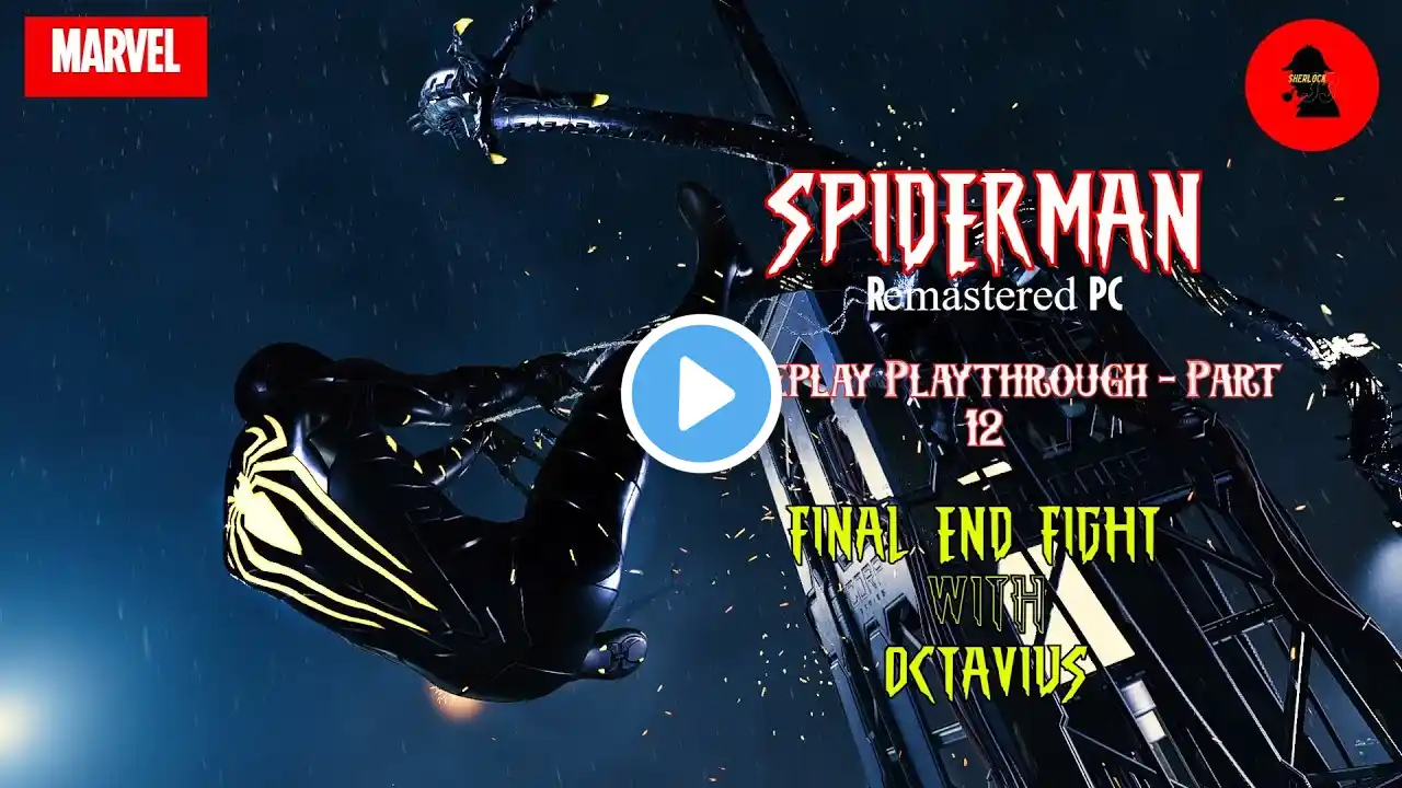 Marvel's Spider-Man Remastered - Gameplay / Playthrough - Part 12 - FINALE OTTO last Fight