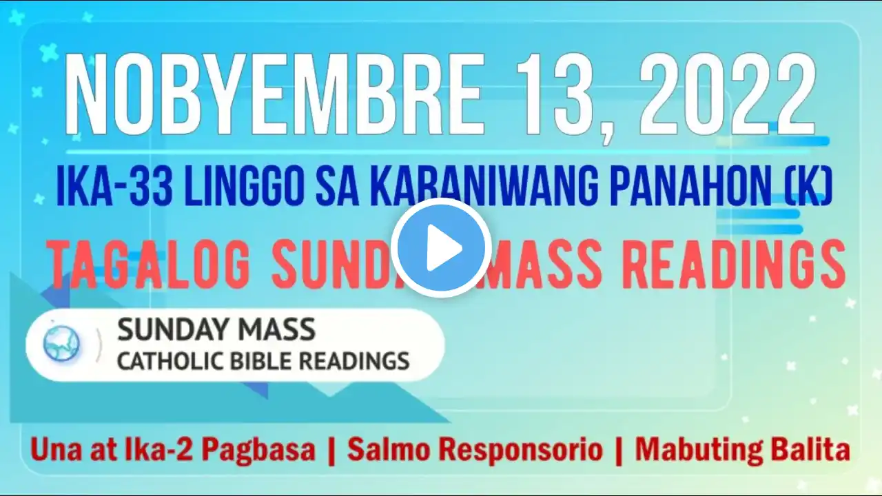 13 Nobyembre 2022 Tagalog Sunday Mass Readings | Ika-33 Linggo sa Karaniwang Panahon (K)