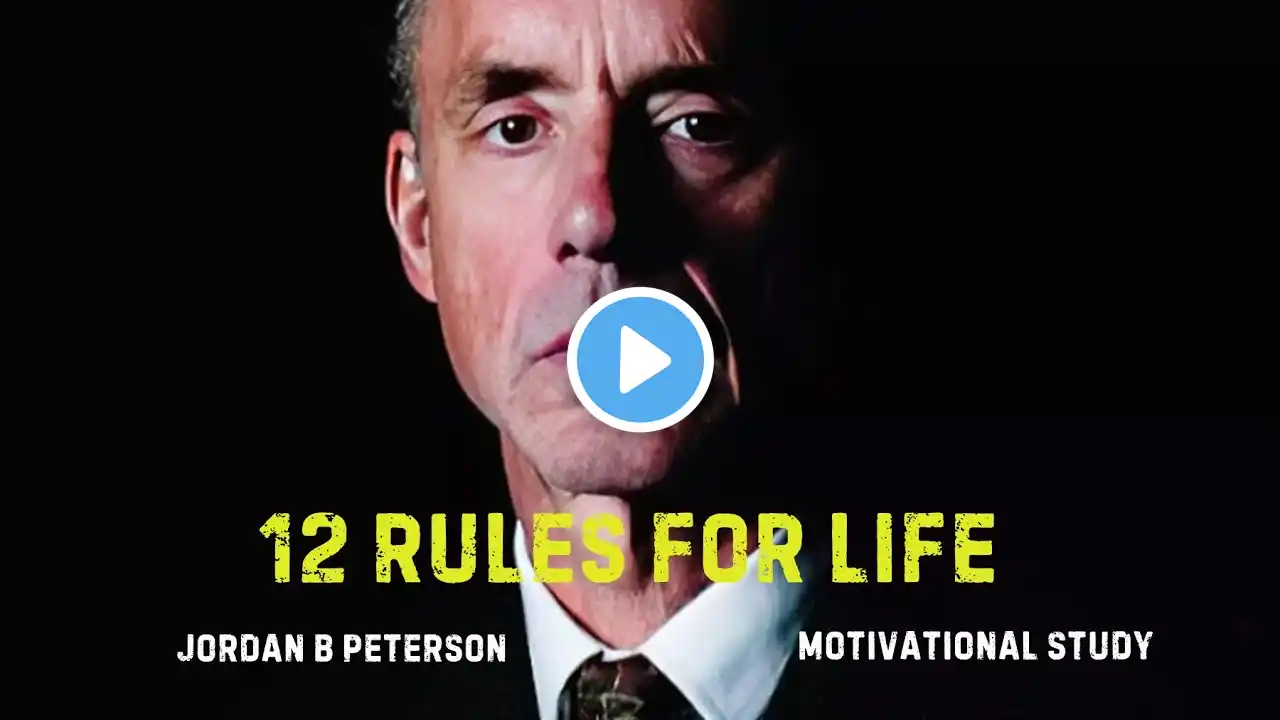 12 RULES FOR LIFE/JORDAN B PETERSON /LIFE CHNGING SPEECH