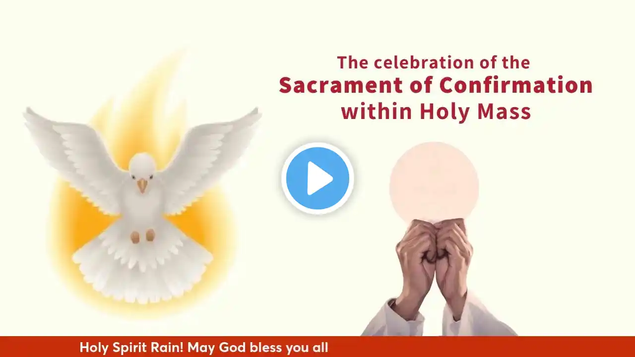 The celebration of the Sacrament of Confirmation within Holy Mass