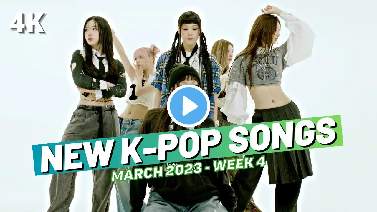 NEW K-POP SONGS | MARCH 2023 (WEEK 4)