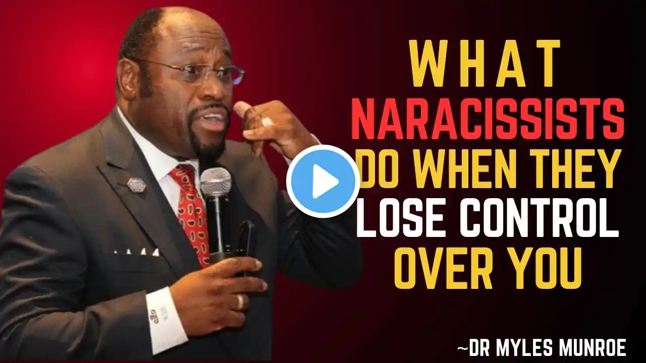 What happens when the Narcissist Loses control over you? || DR MYLES MUNROE SPEECH