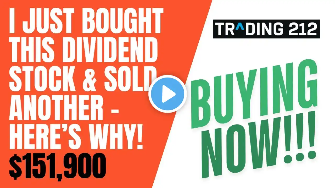 I Just Bought This Dividend Stock & Sold Another – Here’s Why!