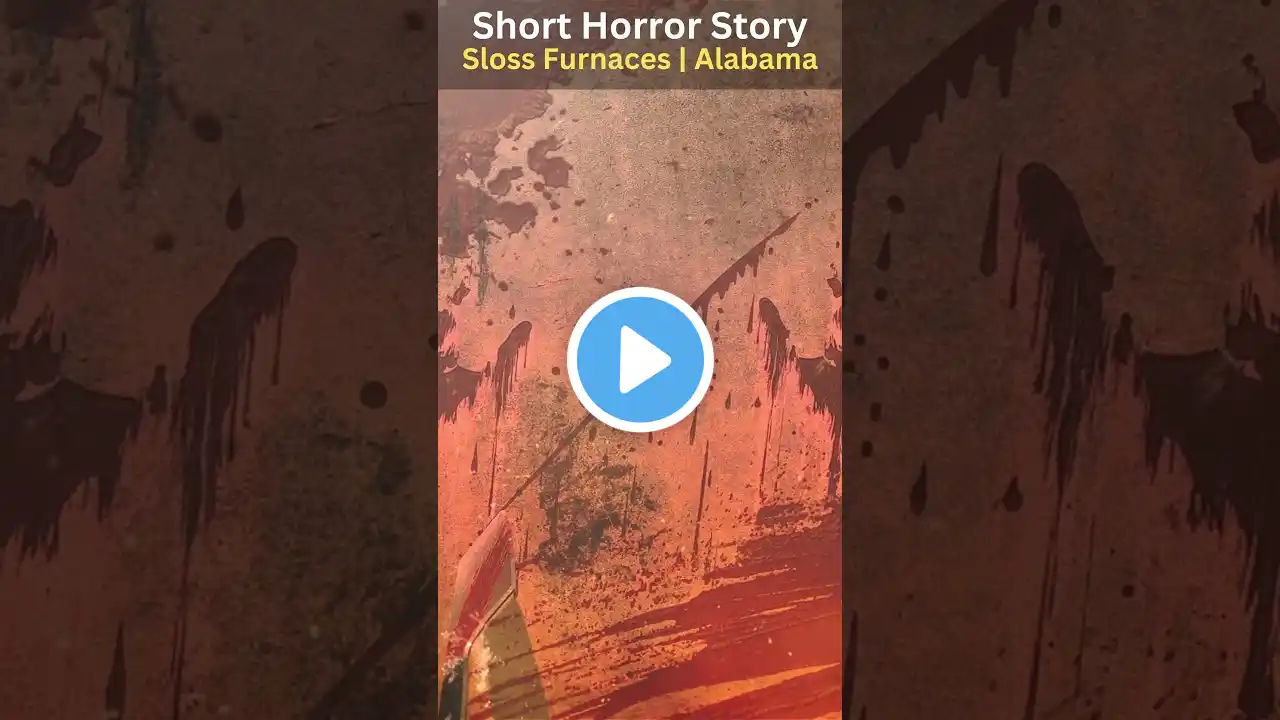 Sloss Furnaces Birmingham, Alabama | Short Horror Story | True Scary Stories | Nightmare | #shorts