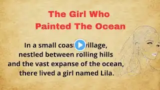 Learn English through Stories | Talking English Is Not So Easy | The Girl Who Painted The Ocean