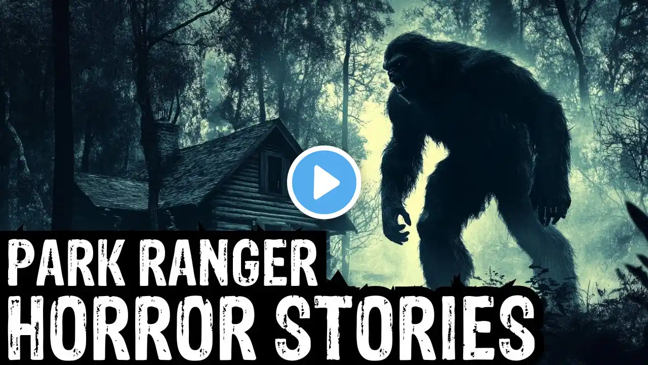 TRUE Terrifying Park Ranger Horror Stories (Dogman,Sasquatch,Werewolf,Bigfoot,Forest Ranger,Missing)