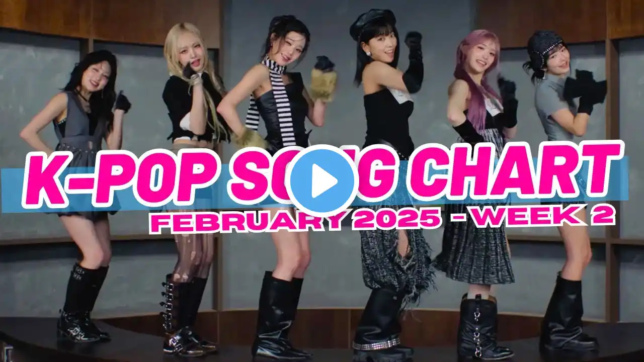 (TOP 100) K-POP SONG CHART | FEBRUARY 2025 (WEEK 2)