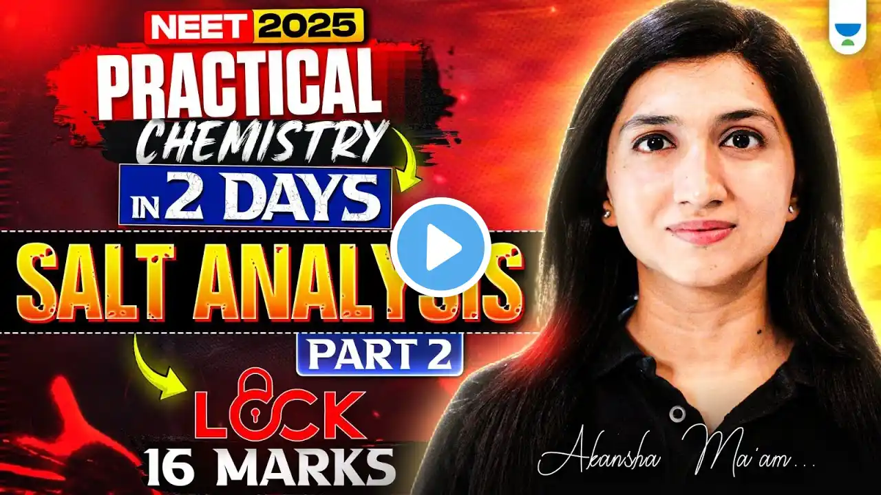 Complete Practical Chemistry in 2 Days | Salt Analysis | Part 2 | NEET 2025 | Akansha Karnwal