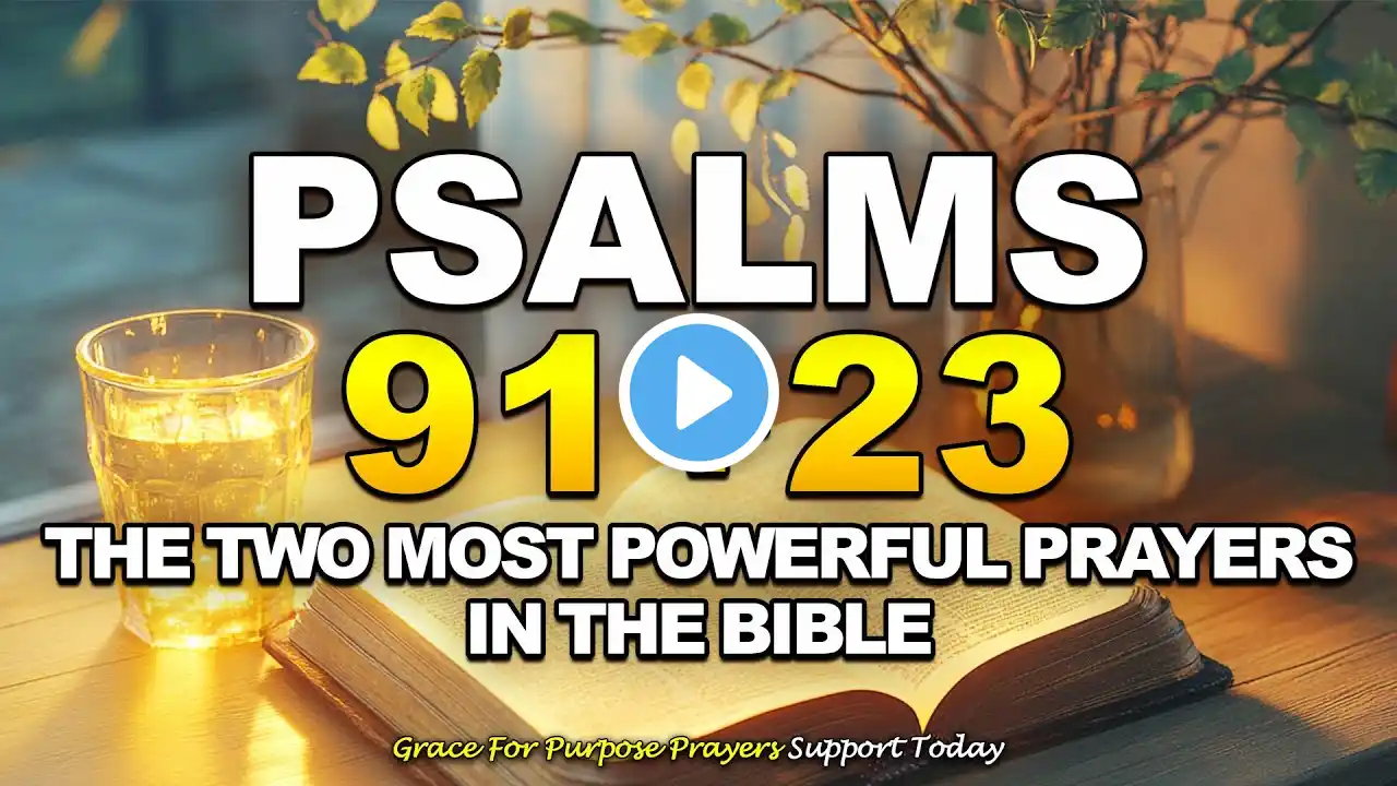 PSALM 91 & PSALM 23 The Two Most Powerful Prayers In The bible