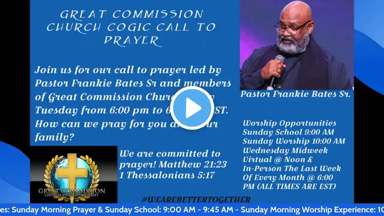 Great Commission Church Call To Prayer With Pastor Frankie Bates Sr.