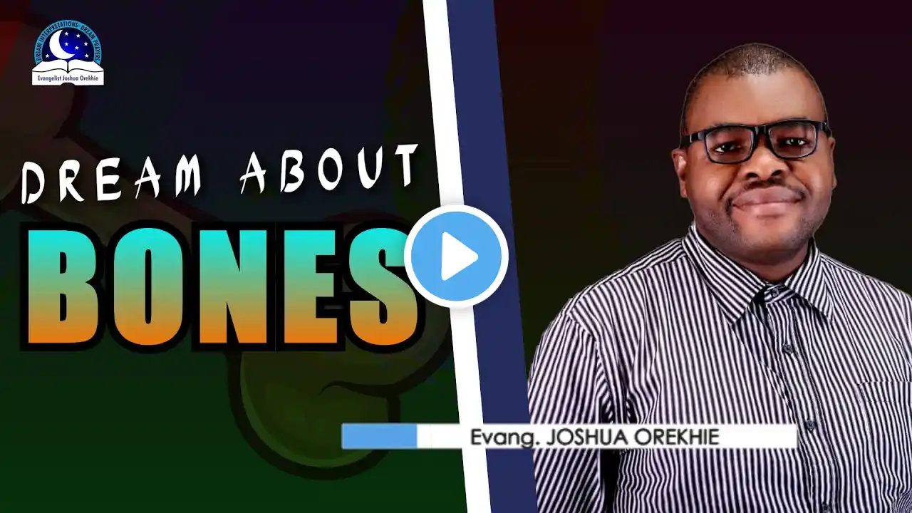 Dream About Bones - Discover the Spiritual Meaning from Evangelist Joshua