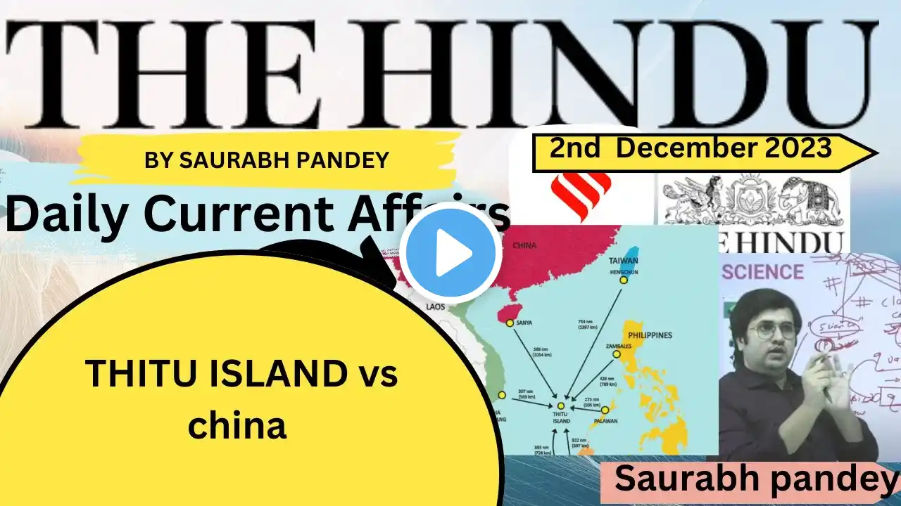 The Hindu  Editorial & News Analysis I 2nd December 2023 II ALTÉRRA , THITU ISLAND II Saurabh Pandey