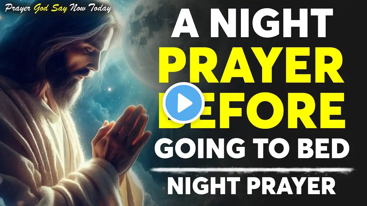 A Night Prayer Before Going to Bed - A Powerful Bedtime Prayer Before Sleep - Bless My Sleep , Lord