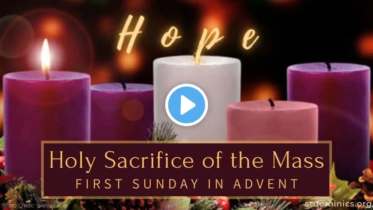 11/29/20 - 1ST SUNDAY OF ADVENT | 9:30 am Mass | Homilist:  Fr. Christopher Wetzel, O.P.