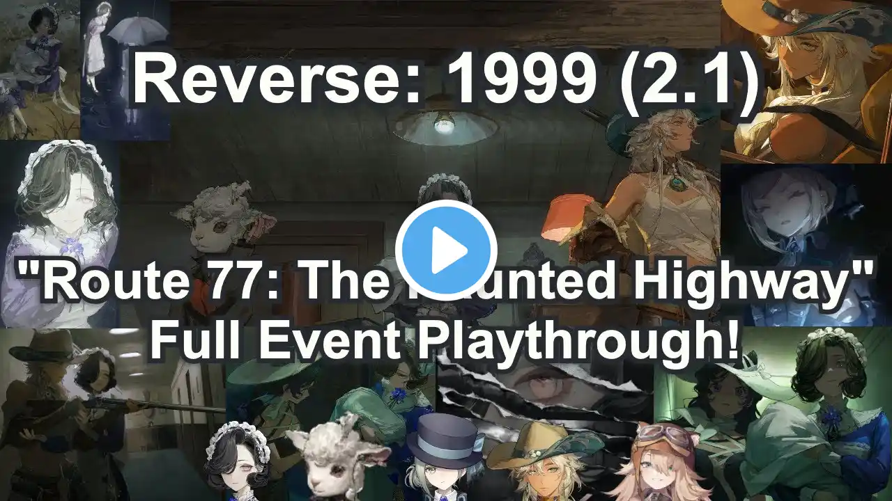 🏨🔫🐑 Reverse: 1999 - 2.1 Event Story "Route 77: The Haunted Highway" Full Playthrough 🐑🔫🏨