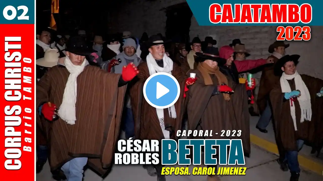 CAJATAMBO 2023 -  Fiesta de CORPUS - CHRISTI  - Barrio Tambo - Video 02