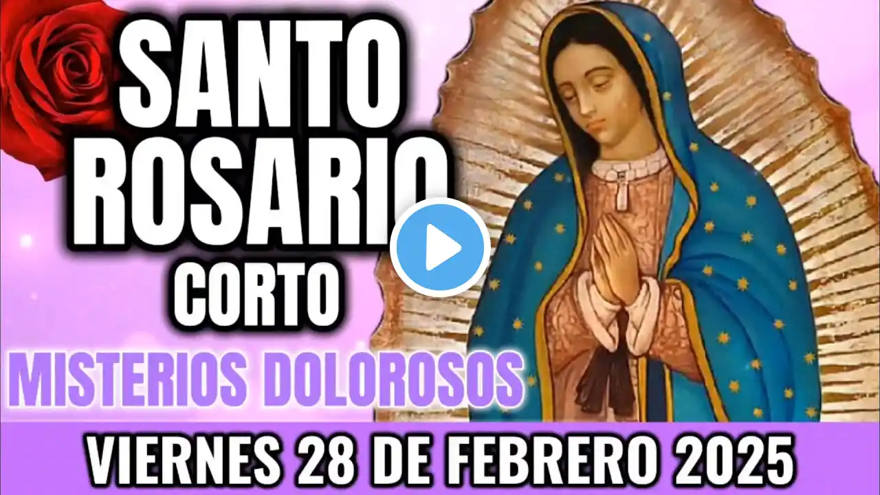 Santo Rosario Corto de hoy. Viernes 28 de Febrero 2025 - Rosario Corto