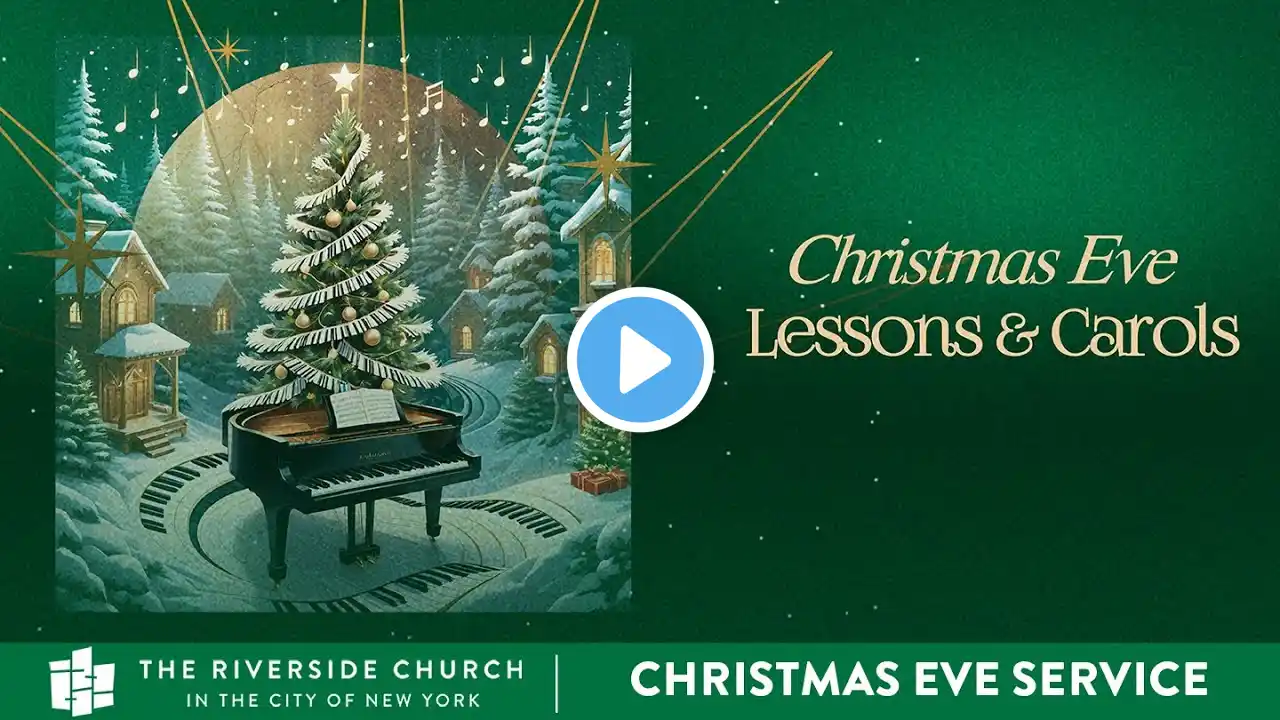 Christmas Eve Service of Lessons & Carols | December 24, 2024