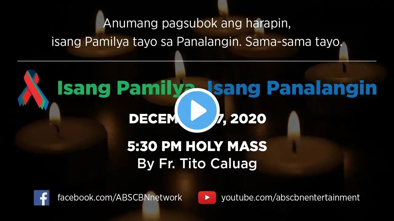 Online Kapamilya Walk of Faith: Holy Mass & ABS-CBN Fellowship w/ Father Tito Caluag (Dec 17, 2020)