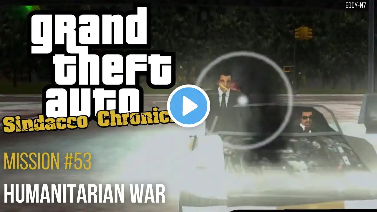 GTA Sindacco Chronicles - Mission #53 - Humanitarian War