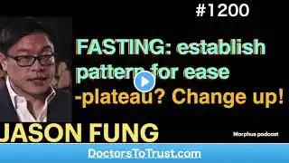 JASON FUNG 6’ |  FASTING: establish pattern for ease -plateau? Change up!