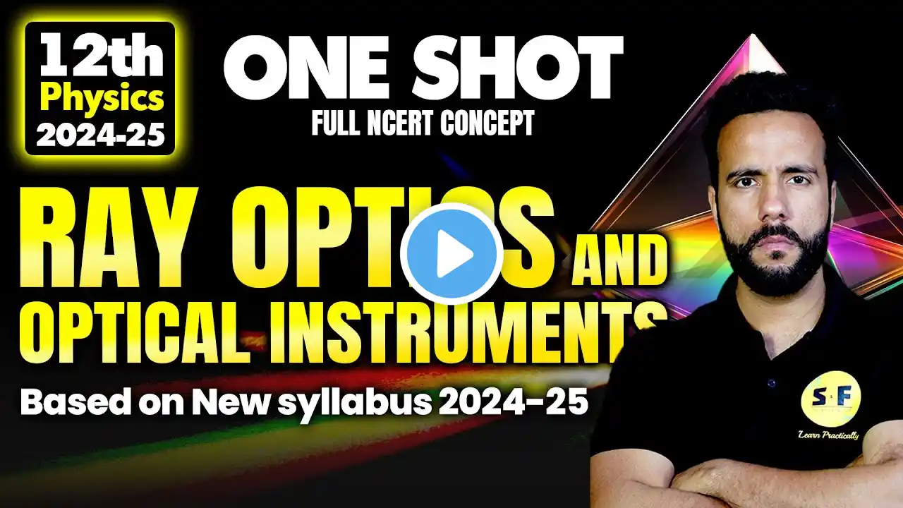 Ray Optics and Optical Instruments One Shot 2024-25 | Class 12th Physics Full NCERT by Ashu Sir