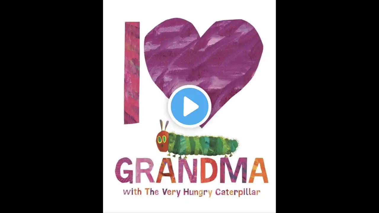 I Love Grandma | The Very Hungry Caterpillar | Read-Aloud for Kids ‪@playwithmome‬