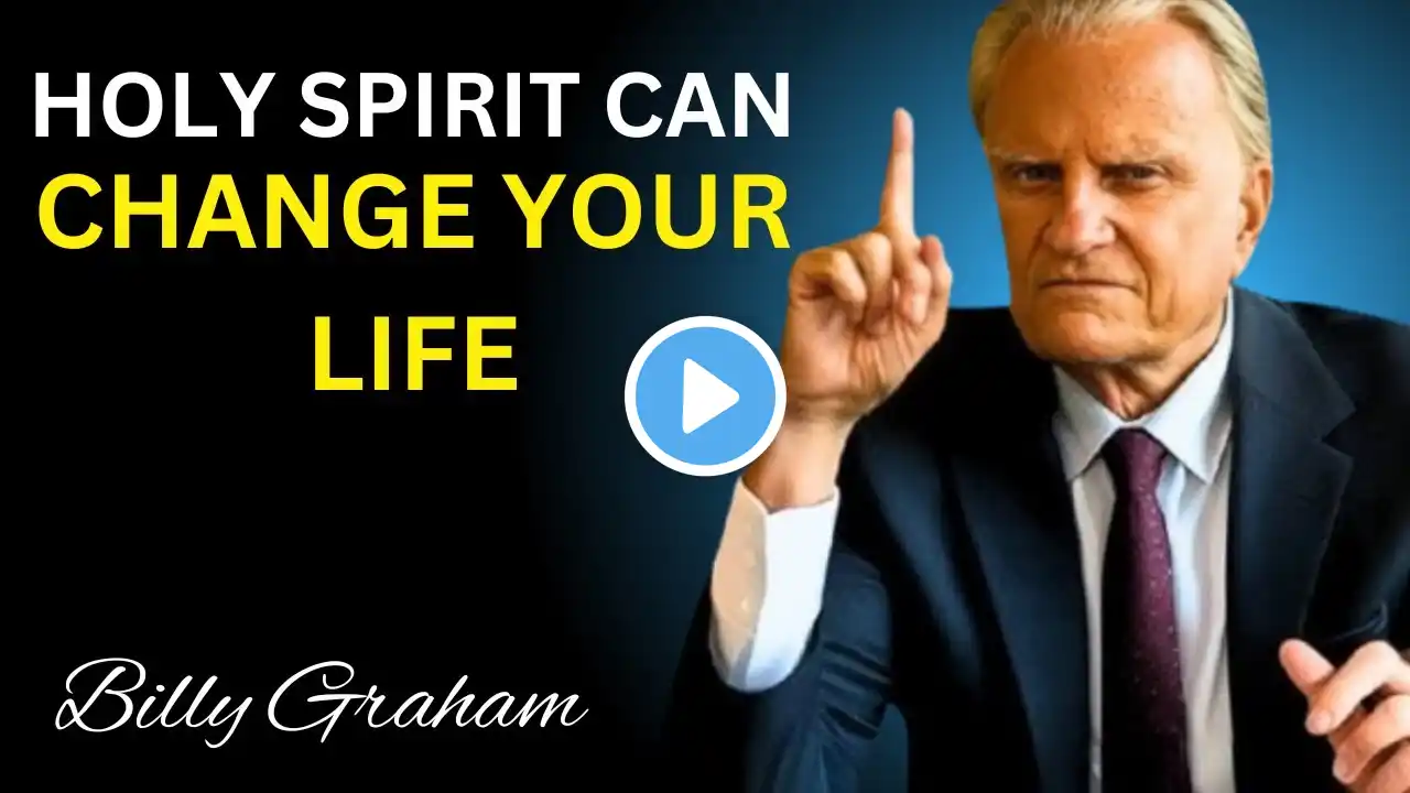 Holy Spirit Can Change Your Life | Billy Graham Motivational Speech