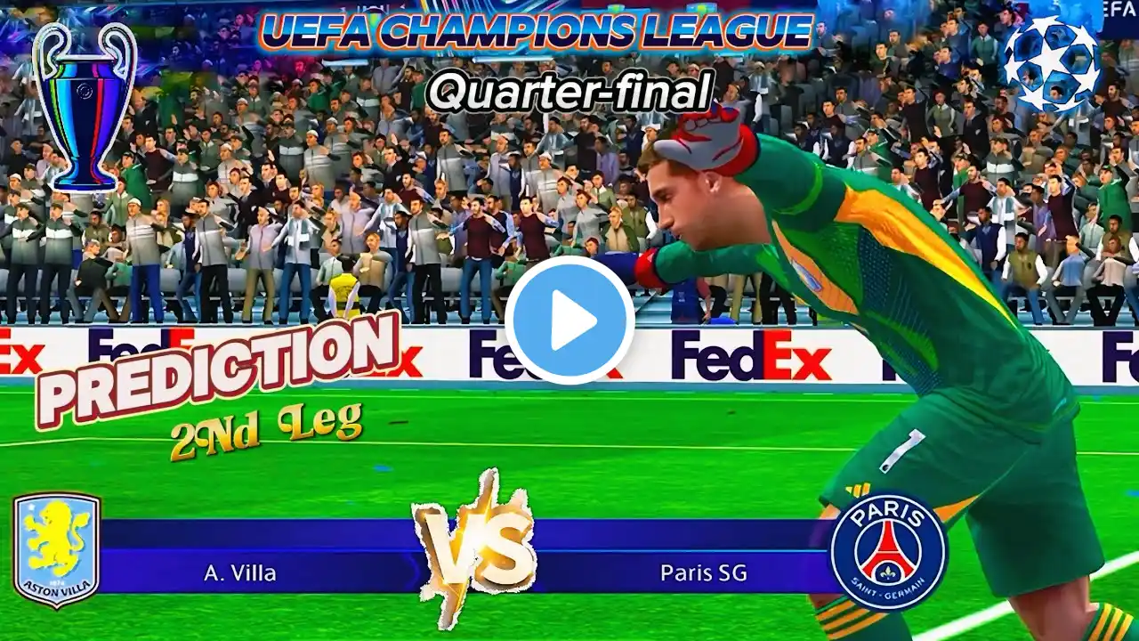 FC MOBILE 2025 - Aston Villa vs PSG | UEFA Champions League | Quarter Final Leg 2 | Prediction Match