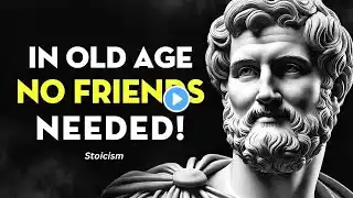 Living Joyfully Alone The Truth About Friendship In OLD AGE | Stoicism