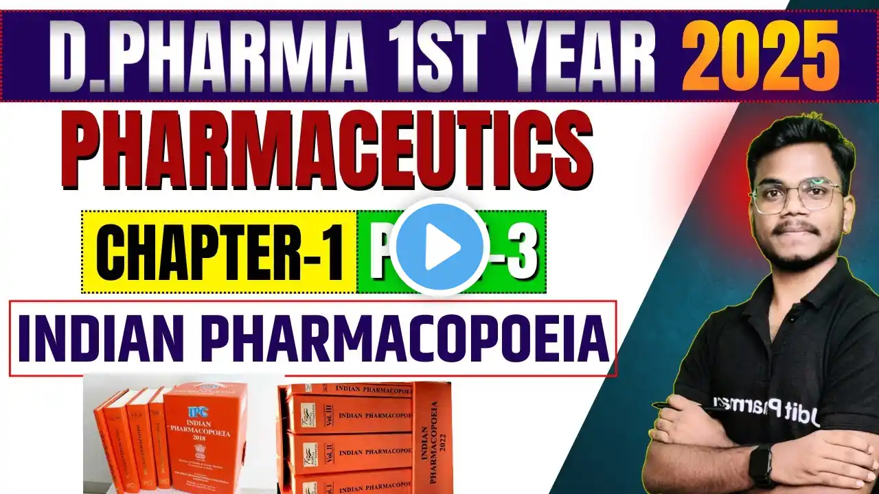 Pharmaceutics Chapter-1 | Indian Pharmacopoeia | D.Pharma 1st Year 2025 | By-Mithilesh Sir