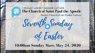 Seventh Sunday of Easter Mass - 10:00 AM