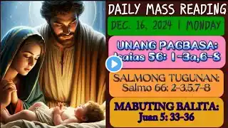 SIMBANG GABI | DECEMBER 16, 2024 | DAILY MASS READING | SALITA NG DIYOS | MABUTING BALITA | FSMJ