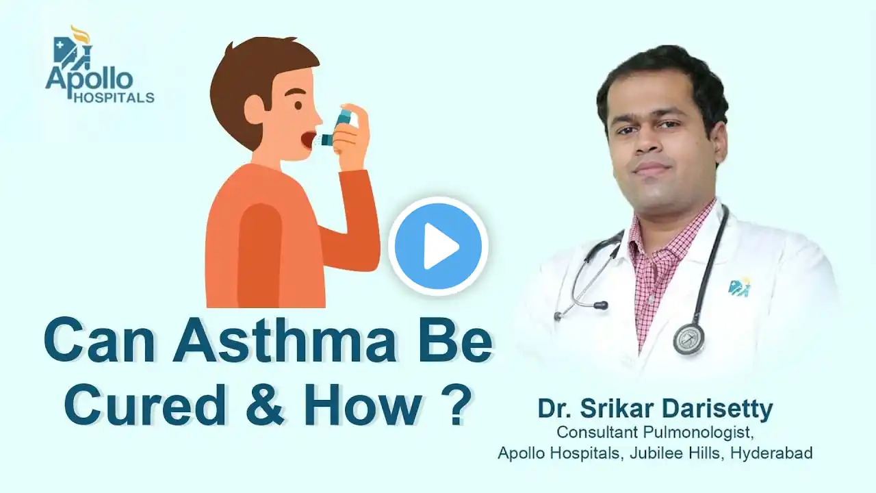 Can Asthma Be Cured & How ? | Dr. Srikar Darisetty | Apollo Hospital