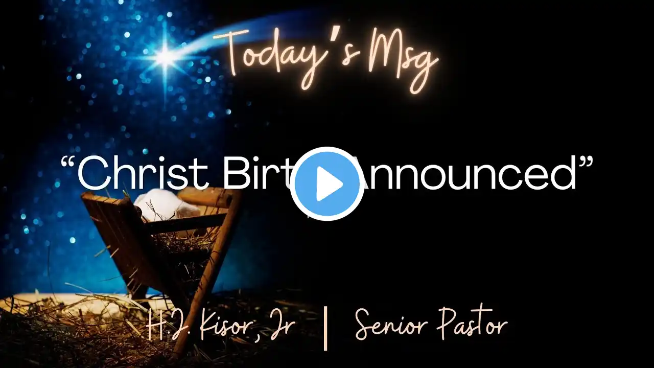 Christ’s Birth Announced | Dec 24th, 2023 | CMBC