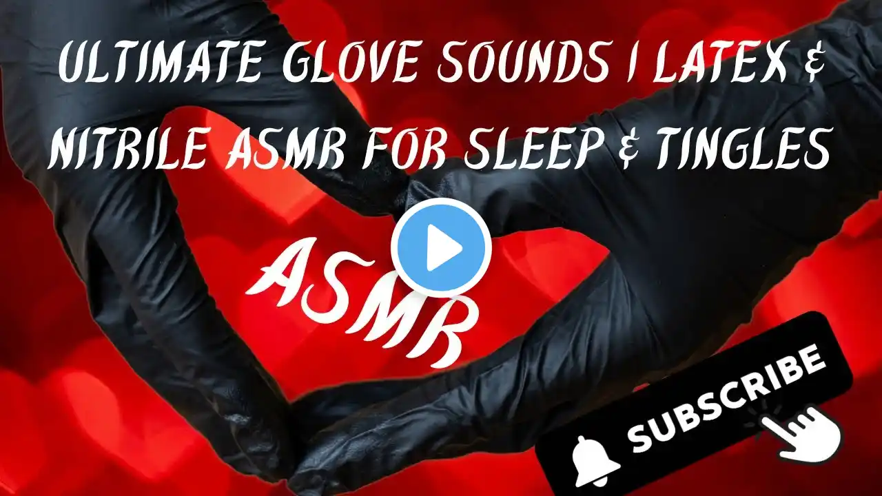 ASMR | Pure Glove Sounds | Latex & Nitrile ASMR Bliss (1 Hour No Talking)