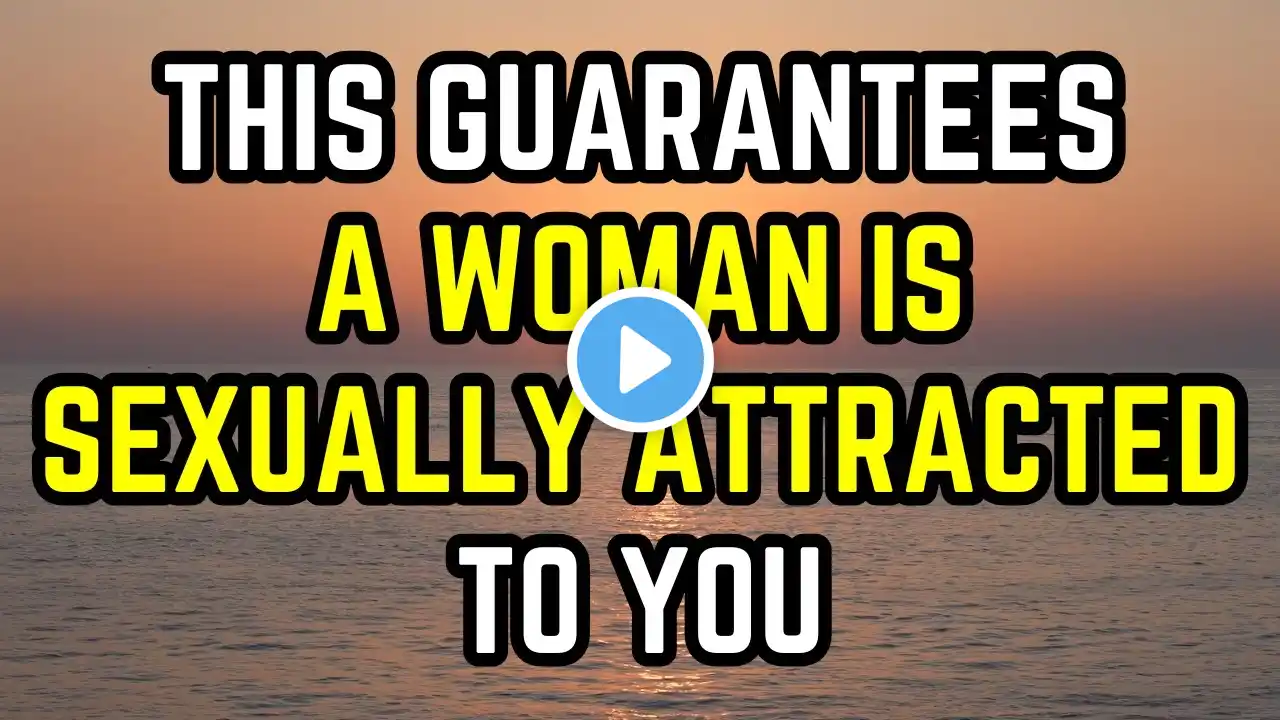 This Guarantees A Woman Is Sexually Attracted To You (Backed By Science)