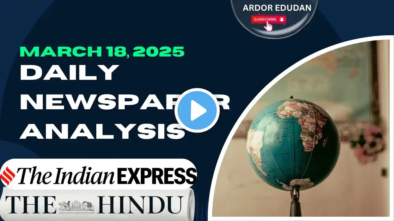 Current Affairs | MARCH 18 2025 | 5 Ways to MASTER Current Affairs with THE HINDU Analysis