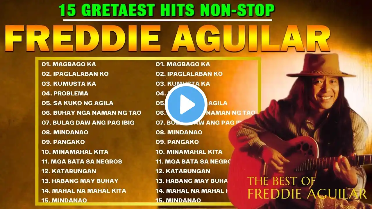 Freddie Aguilar Greatest Hits 2025 - Opm Tagalog Love Songs Of All Time