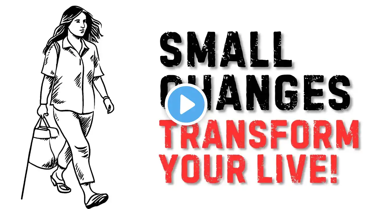 Tiny Habits, Big Results: How Small Changes Can Transform Your Life